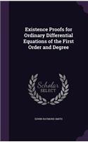 Existence Proofs for Ordinary Differential Equations of the First Order and Degree