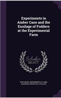 Experiments in Amber Cane and the Ensilage of Fodders at the Experimental Farm