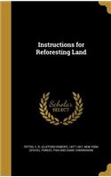 Instructions for Reforesting Land