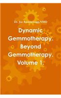 Dynamic Gemmotherapy. Beyond Gemmotherapy. Volume 1.