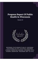 Progress Report of Public Health in Wisconsin; Volume 24