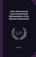 Some Observations Concerning Formal Differentiation of Set-theoretic Expressions