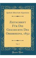 Zeitschrift Fï¿½r Die Geschichte Des Oberrheins, 1852, Vol. 3 (Classic Reprint)