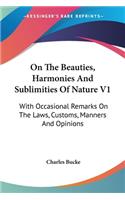 On The Beauties, Harmonies And Sublimities Of Nature V1