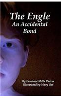 Engle: An Accidental Bond