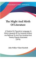 Might And Mirth Of Literature: A Treatise On Figurative Language, In Which Upwards Of Six Hundred Writers Are Referred To, And Two Hundred And Twenty Figures Illustrated (1876)