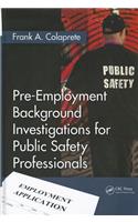 Pre-Employment Background Investigations for Public Safety Professionals