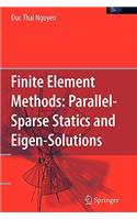 Finite Element Methods:: Parallel-Sparse Statics and Eigen-Solutions