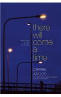 There Will Come a Time