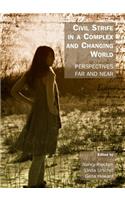 Civil Strife in a Complex and Changing World: Perspectives Far and Near