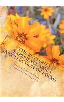 The Butterfly Experience: Vol 1, a Collection of Poems