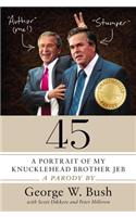 45: A Portrait of My Knucklehead Brother Jeb