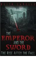 The Emperor and the Sword: The Rise After the Fall