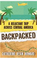 Backpacked: A Reluctant Trip Across Central America