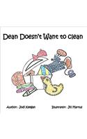 Dean Doesnt Want to Clean