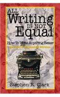 All Writing Is Not Equal