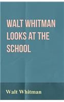 Walt Whitman Looks at the School