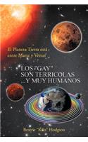Los ''Gay'' Son Terricolas...y Muy Humanos: El Planeta Tierra Esta Entre Marte y Venus