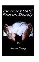 Innocent Until Proven Deadly