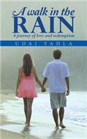 Walk in the Rain: A journey of love and redemption