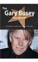 The Gary Busey Handbook - Everything You Need to Know about Gary Busey