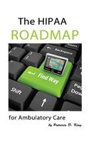 HIPAA Roadmap for Ambulatory Care