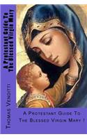 A Protestant Guide To The Blessed Virgin Mary