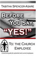 Before You Say "Yes": To the Church Employee: A Guide for Current & Potential Employees of the Church(English)