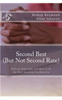 Second Best (But Not Second Rate): Biblical Eldership and How to Be the Best Assistant in Ministry