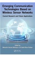 Emerging Communication Technologies Based on Wireless Sensor Networks: Current Research and Future Applications