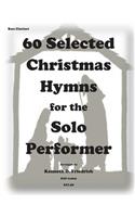 60 Selected Christmas Hymns for the Solo Performer-bass clarinet version