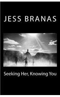 Seeking Her, Knowing You: (English)