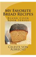 My Favorite Bread Recipes: Blank Cook Book Series