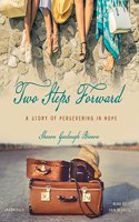 Two Steps Forward Lib/E: A Story of Persevering in Hope