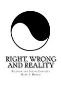 Right, Wrong and Reality