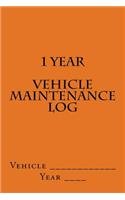 1 Year Vehicle Maintenance Log: Orange Cover(S M Car Journals)