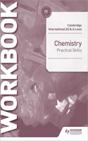 Cambridge International AS & A Level Chemistry Practical Skills Workbook: Hodder Education Group