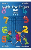 Sudoku Pour Enfants 8x8 - Difficile - Volume 6 - 145 Grilles: (6 Sudoku Pour Enfants)