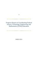 Progress Report on Coordinating Federal Science, Technology, Engineering, and Mathematics (STEM) Education
