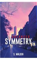 Unbalanced Symmetry