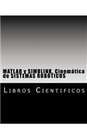 MATLAB y Simulink. Cinematica de Sistemas Roboticos