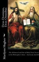 Deus Dominus, Deus Omnibus: The Alchemical and Out-of-Body Travel Secret to the Philosopher's Stone - God Lord, God All(English)
