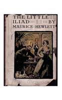 The little Iliad (1915) A NOVEL by Maurice Hewlett