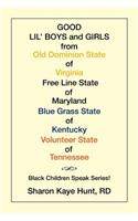 Good Lil' Boys and Girls from Old Dominion State of Virginia Free Line State of Maryland Blue Grass State of Kentucky Volunteer State of Tennessee