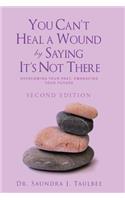 You Can't Heal a Wound by Saying It's Not There