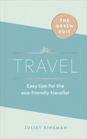 Green Edit: Travel: Easy Tips for the Eco-Friendly Traveller