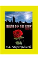 Myrna Did Not Know: (1 Myrna Did Not Know)