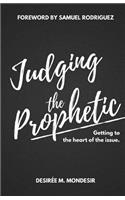 Judging the Prophetic