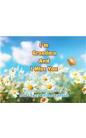I'm Grandma And I Miss You