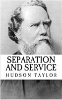 Hudson Taylor: Separation and Service {Revival Press Edition}: Separation and Service {Revival Press Edition}